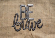 Be Brave - 11"x13"
