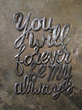You will forever be - 19"x16"