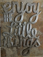 Enjoy the little things - 20"x15"